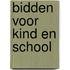 Bidden voor kind en school
