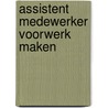 Assistent medewerker voorwerk maken by Unknown