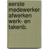 Eerste medewerker afwerken werk- en takenb. by Unknown