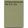 Antwoordenboek MB 3.4 -mv door Onbekend