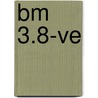 BM 3.8-VE door Onbekend