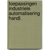 Toepassingen industriele automatisering handl. by Unknown