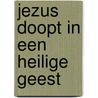 Jezus doopt in een Heilige Geest by D. Pawson