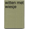 Witten met wiesje door Hoekendyk