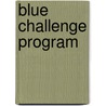 Blue Challenge Program door J. Roos