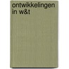 Ontwikkelingen in W&T door H.D. Hilbers