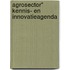 Agrosector" Kennis- en innovatieagenda