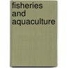 Fisheries and aquaculture door Onbekend