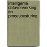 Intelligente dataverwerking en procesbesturing by H.J. van Oosten