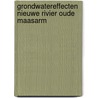 Grondwatereffecten nieuwe rivier Oude Maasarm by W. Braakhekke