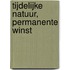 Tijdelijke natuur, permanente winst