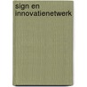SIGN en InnovatieNetwerk by H.J. van Oosten