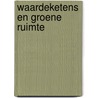 Waardeketens en Groene Ruimte by J.H.A. Hillebrand