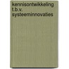 Kennisontwikkeling t.b.v. systeeminnovaties door A.P. Verkaik