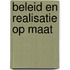 Beleid en realisatie op maat