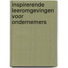 Inspirerende leeromgevingen voor ondernemers by P. Gielen