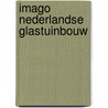 Imago Nederlandse glastuinbouw door H.P. Brandt