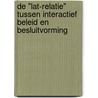 De "LAT-relatie" tussen interactief beleid en besluitvorming door G.R. Teisman