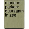 Mariene parken: duurzaam in zee by J. Broeze