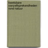 Kwetsbare vanzelfsprekendheden rond natuur door W. Kuindersma
