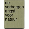De verborgen angst voor natuur door A.E. van den Berg