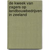 De kweek van zagers op landbouwbedrijven in Zeeland by J.R. Hoekstra