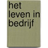 Het leven in bedrijf door P. de Kroon