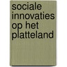 Sociale innovaties op het platteland by R. Engbersen