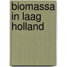 Biomassa in Laag Holland door R. Koning