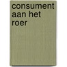 Consument aan het roer door K. Steringa