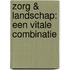 Zorg & Landschap: een vitale combinatie