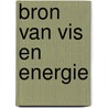 Bron van vis en energie door W.J. van der Weijden