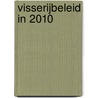 Visserijbeleid in 2010 door Onbekend