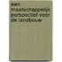 Een maatschappelijk perspectief voor de landbouw