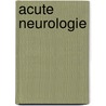 Acute neurologie by Unknown