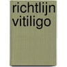 Richtlijn Vitiligo door Nederlandse Vereniging voor Dermatologie en Venereologie