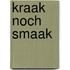 Kraak noch smaak