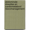 Abdominale obesitas en cardiometabool risicomanagement door Onbekend