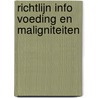 Richtlijn info Voeding en maligniteiten by Unknown