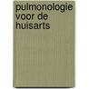 Pulmonologie voor de huisarts by J.P.H.M. Creemers