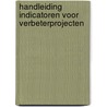 Handleiding indicatoren voor verbeterprojecten door T. van Andringa van Kempenaer