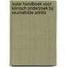 Eular handboek voor klinisch onderzoek bij reumatoïde artritis door P.L.C.M. van Riel