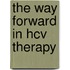 The way forward in HCV therapy