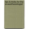 Tips & tricks for the anaesthesiologist door L.H.D.T. Booij
