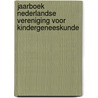 Jaarboek Nederlandse vereniging voor kindergeneeskunde door Onbekend