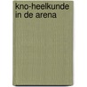KNO-heelkunde in de ArenA by Unknown