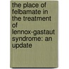 The place of felbamate in the treatment of Lennox-Gastaut syndrome: an update door Onbekend