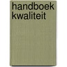 Handboek kwaliteit by Unknown