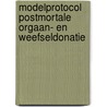 Modelprotocol postmortale orgaan- en weefseldonatie door Nederlandse Transplantatie Vereniging