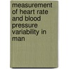Measurement of heart rate and blood pressure variability in man door Onbekend